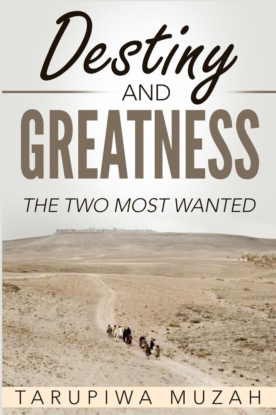 Destiny and Greatness: The Two Most Wanted