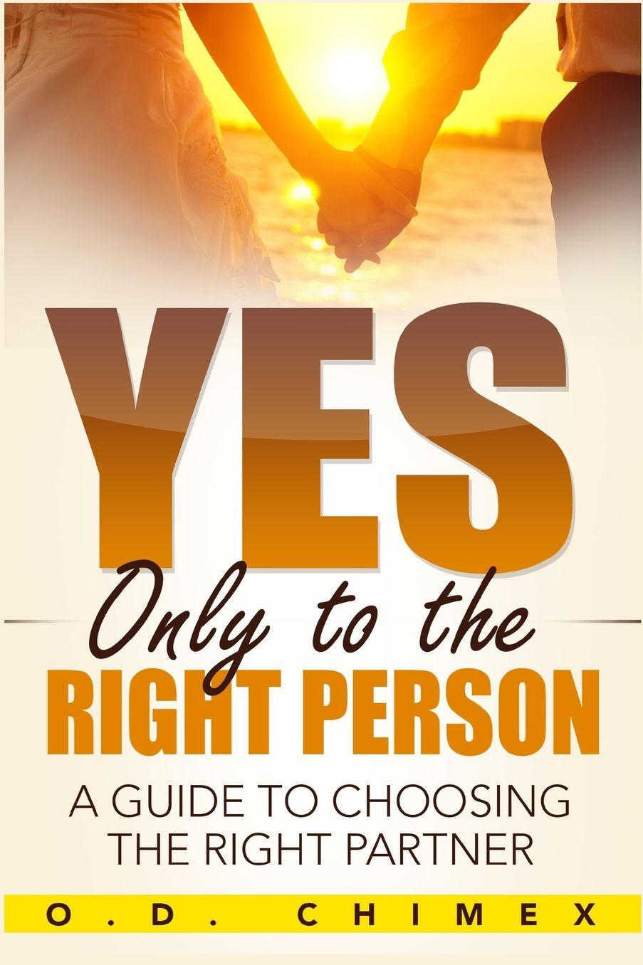 Yes, Only to the Right Person: A Guide to Choosing the Right Partner