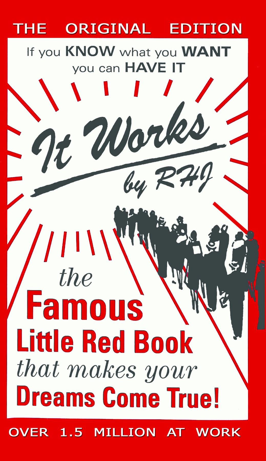 It Works: The Famous Little Red Book That Makes Your Dreams Come True!