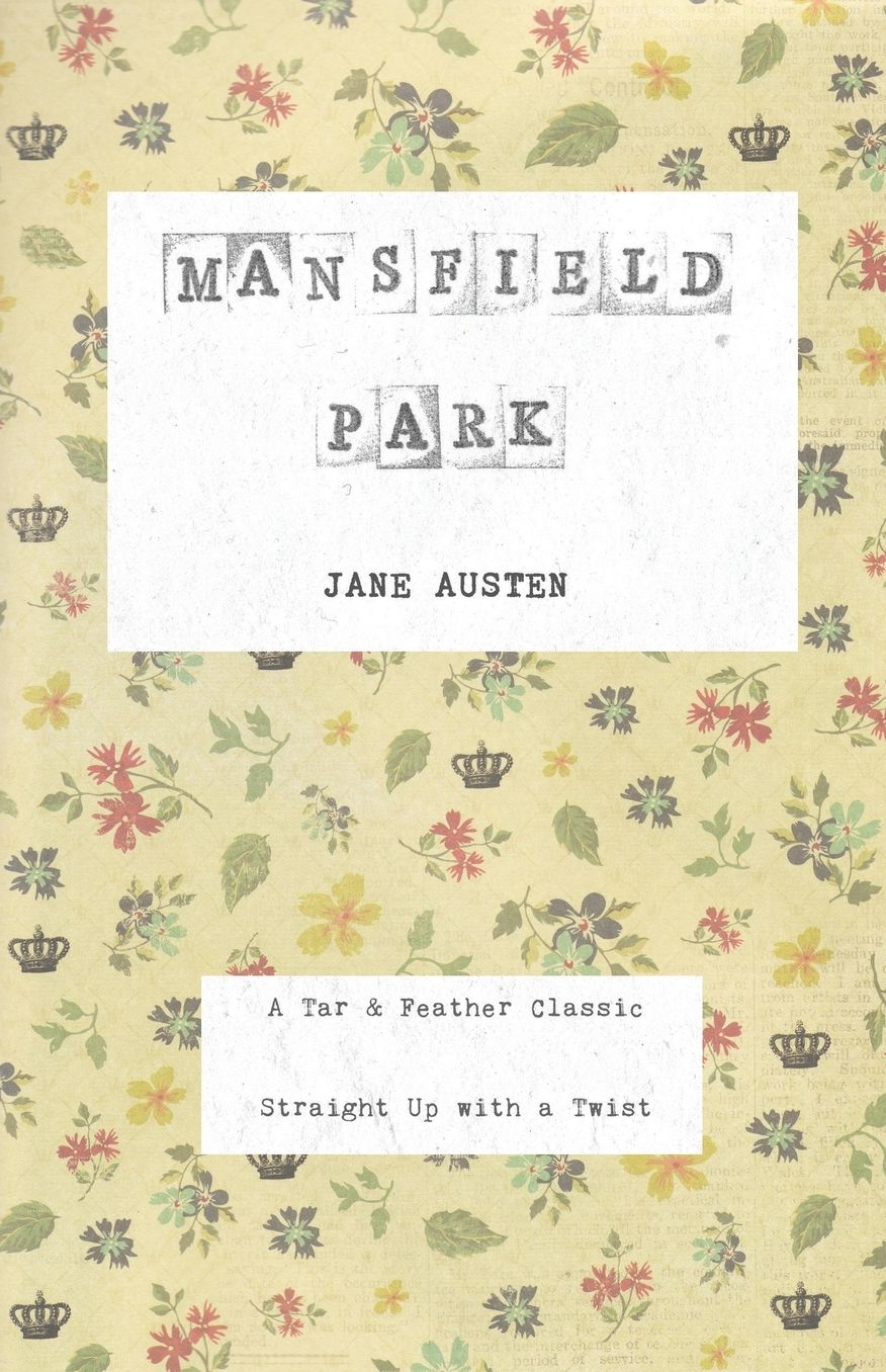 Mansfield Park: A Tar & Feather Classic, straight up with a twist.