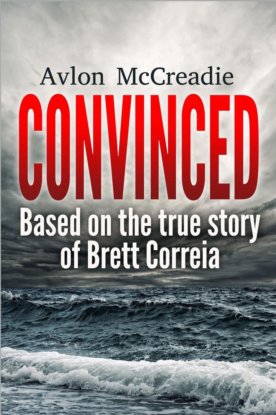 Convinced: Based on the True Story of Brett Correia