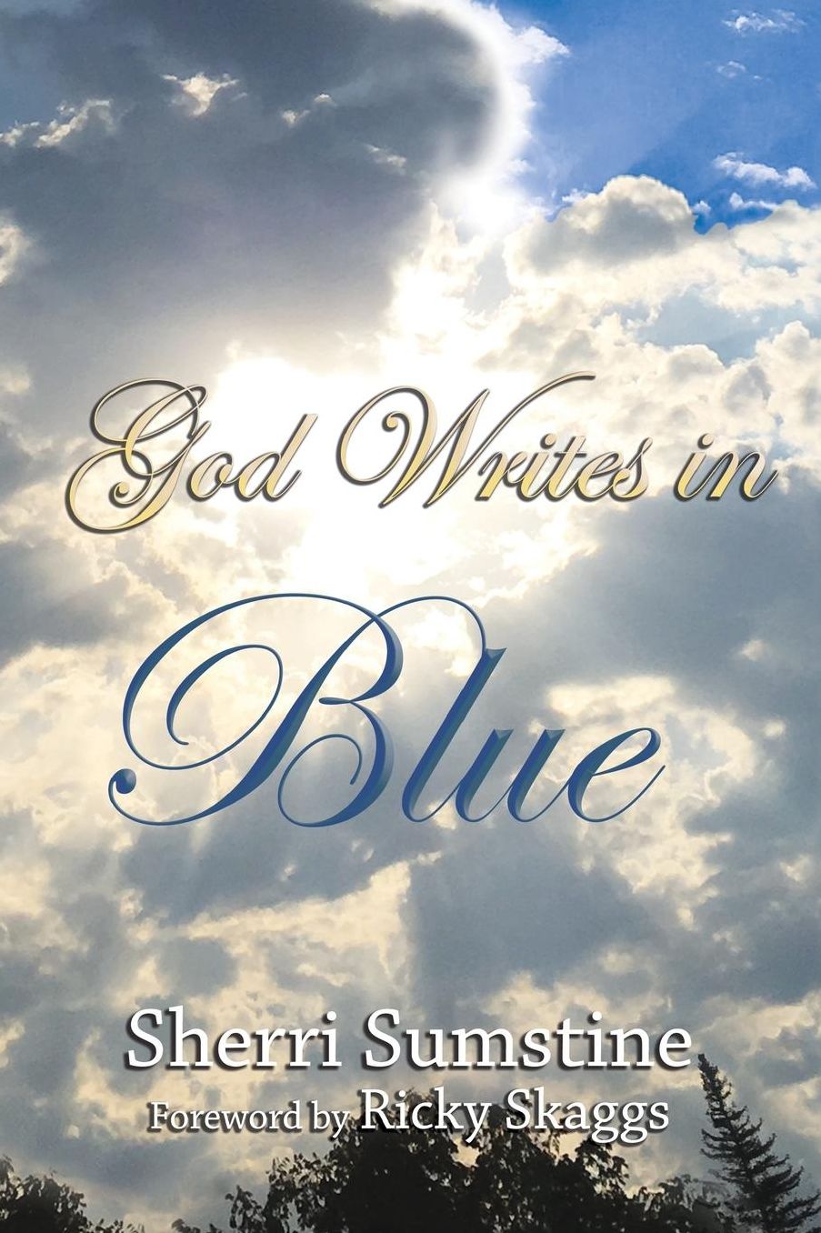 God Writes in Blue: Powerful Short Stories of How God Writes Hope and Promise Into the Stories of Our Lives