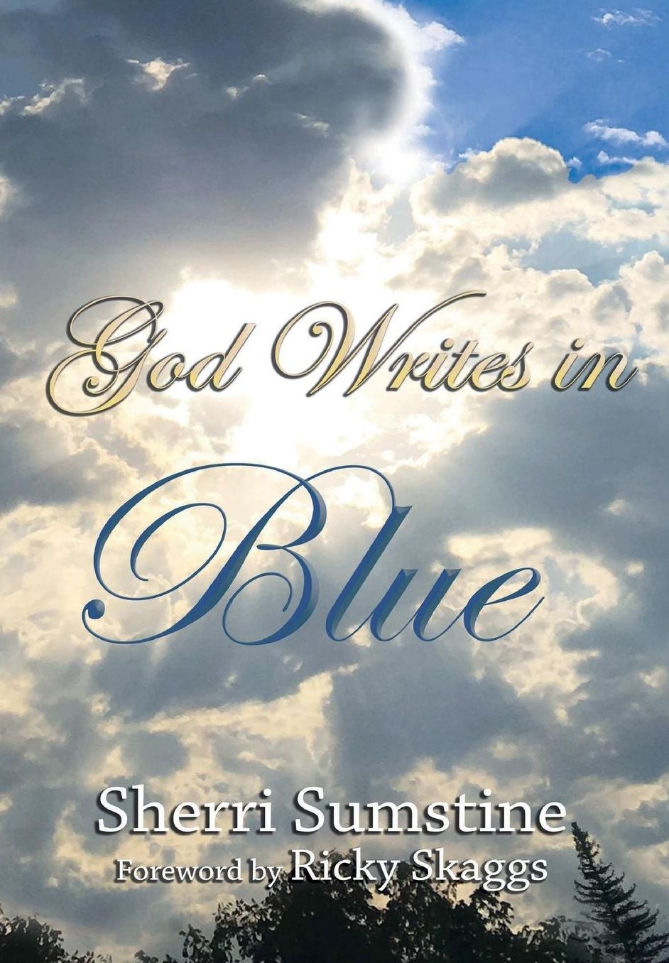 God Writes In Blue: Powerful short stories of how God writes hope and promise into the stories of our lives