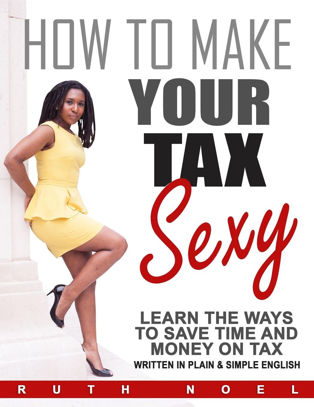 How to Make Your Tax Sexy: Written in Plain & Simple English