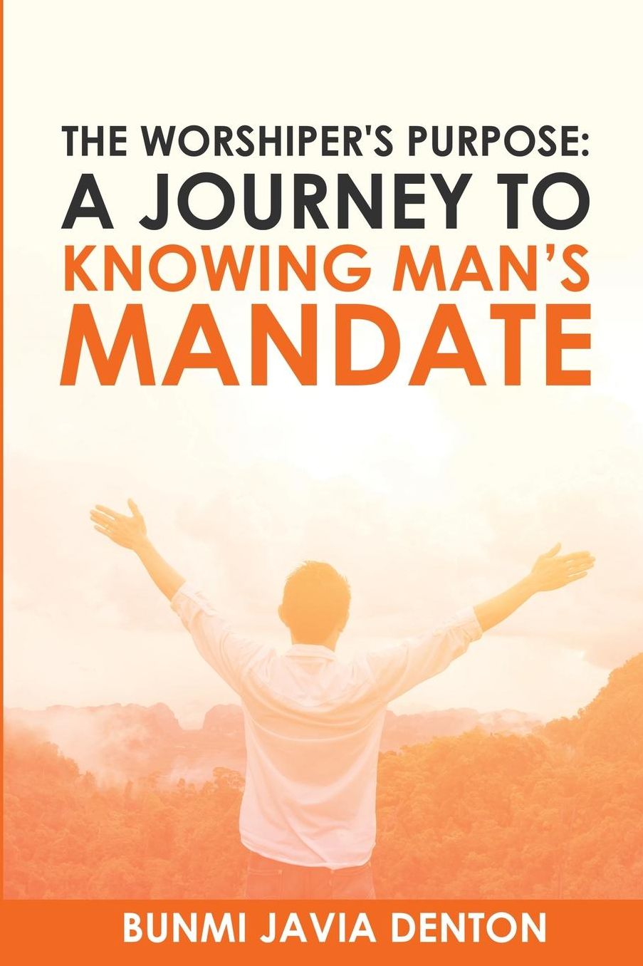 The Worshipper's Purpose: A Journey to Knowing Man's Mandate