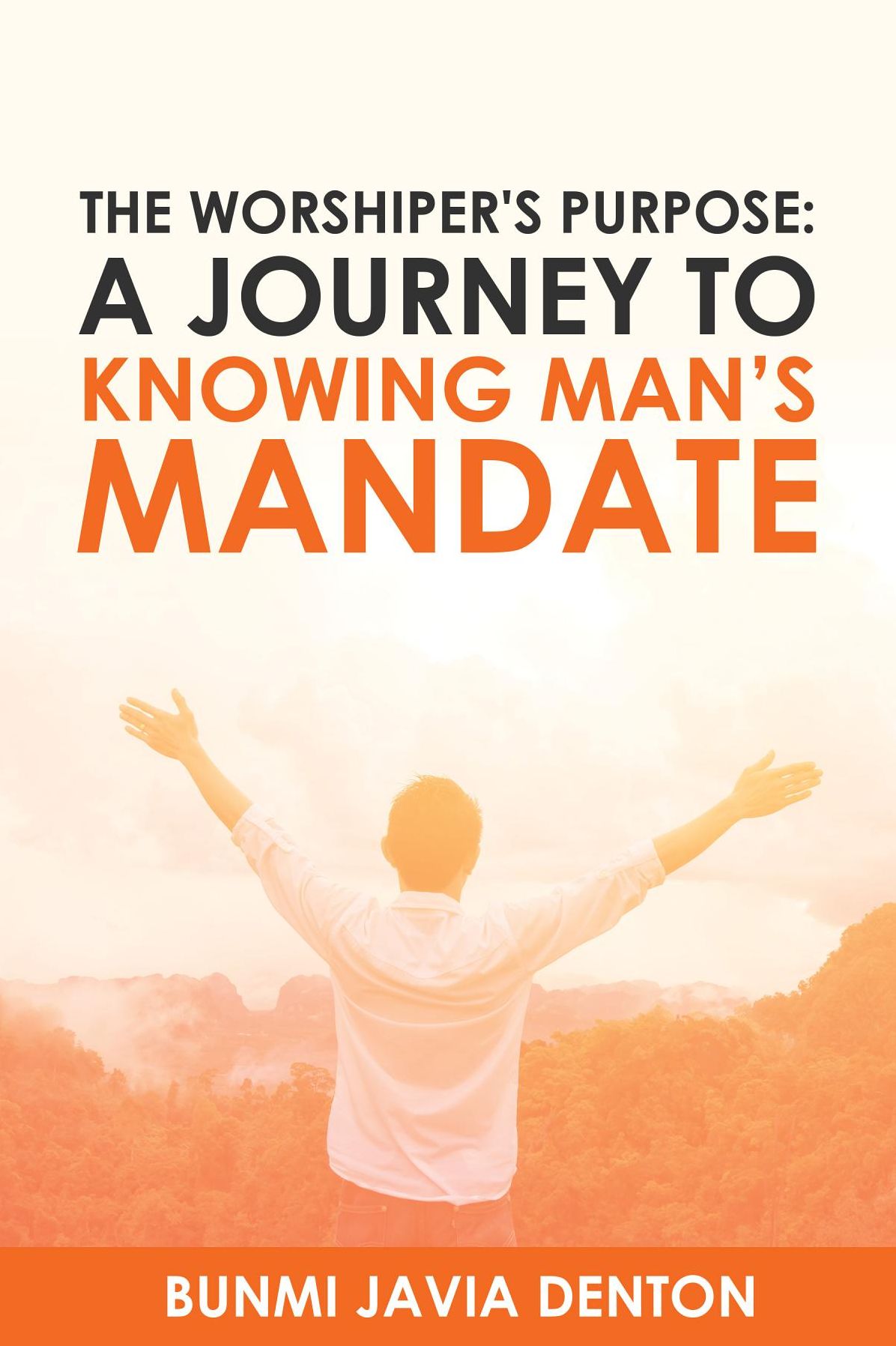The Worshipper's Purpose: A Journey to Knowing Man's Mandate