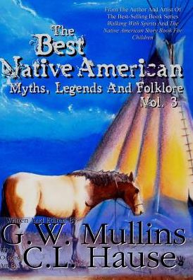 The Best Native American Myths, Legends, and Folklore Vol.3