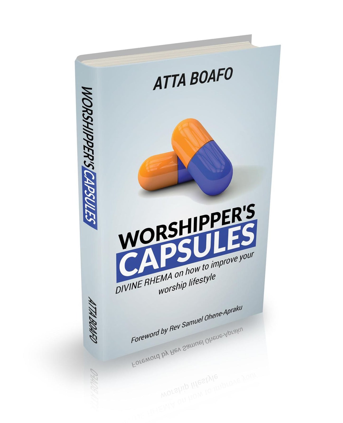 Worshipper's Capsules: Divine Rhema on how to improve your worship lifestyle