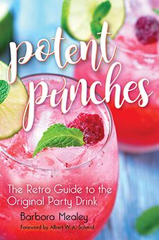 Potent Punches: The Retro Guide to the Original Party Drink