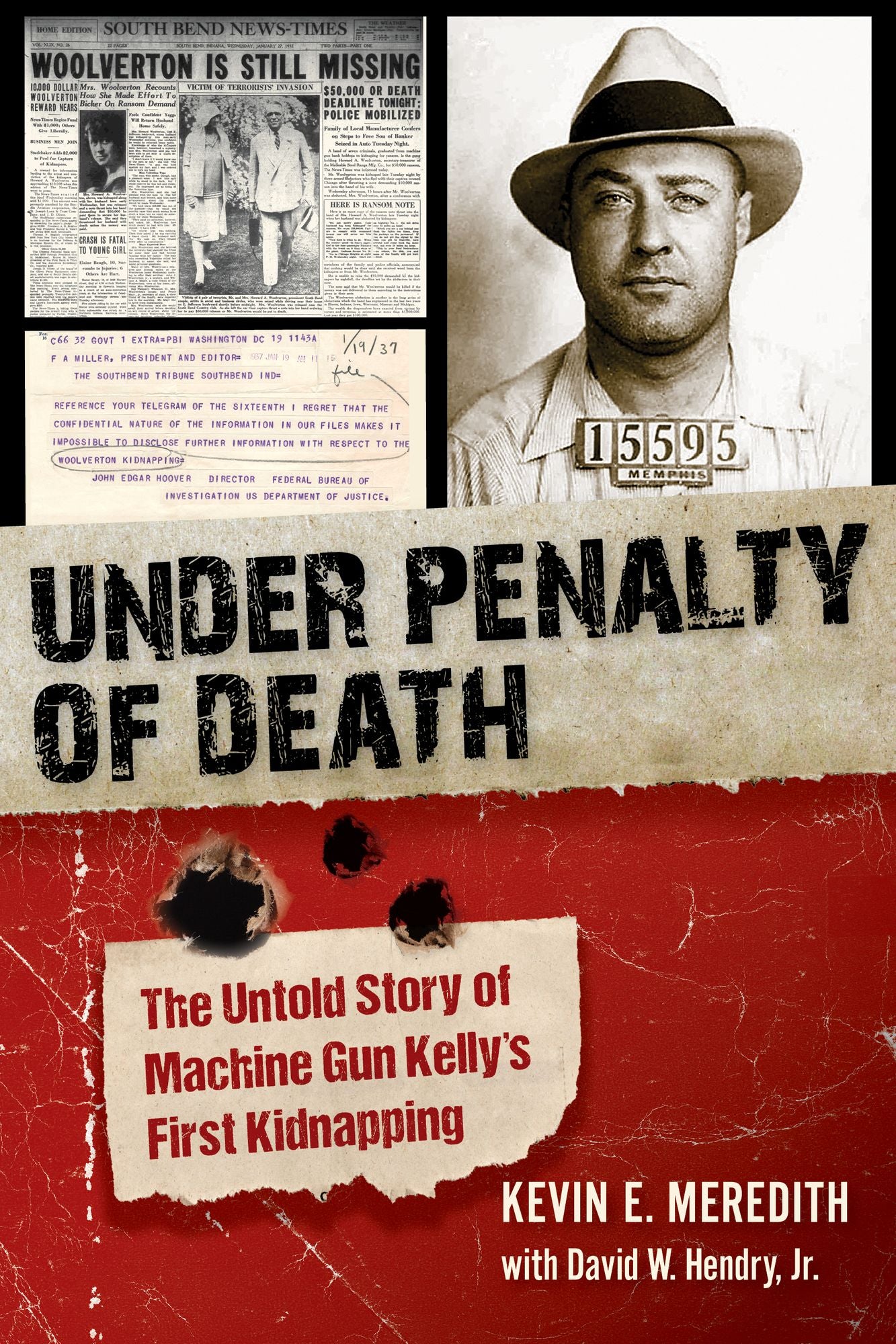 Under Penalty of Death: The Untold Story of Machine Gun Kelly's First Kidnapping