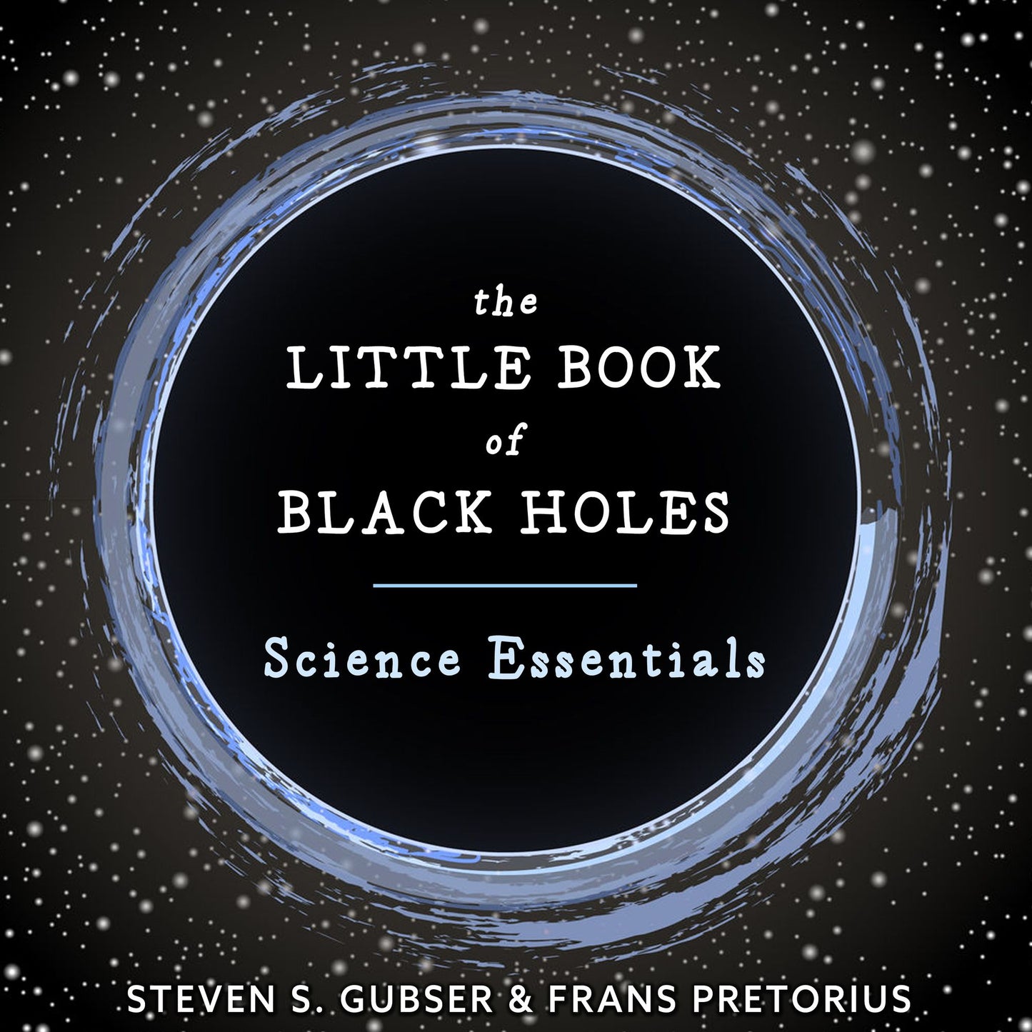 The Little Book of Black Holes: Science Essentials