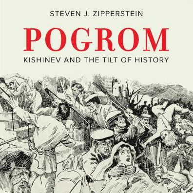 Pogrom: Kishinev and the Tilt of History