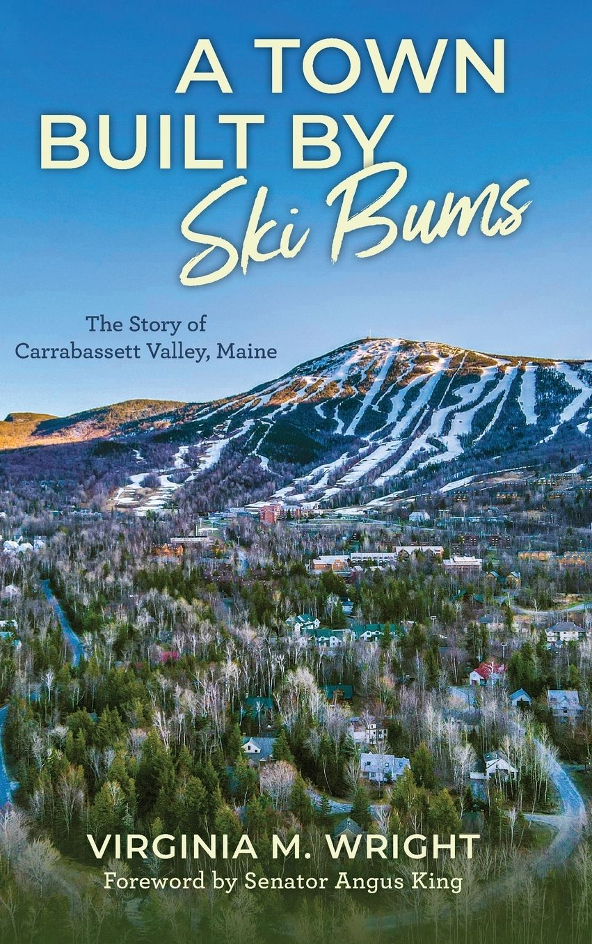 A Town Built by Ski Bums: The Story of Carrabassett Valley, Maine