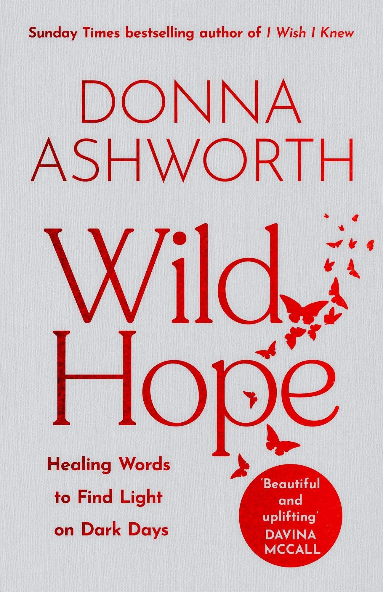 Wild Hope: Healing Words to Find Light on Dark Days (Poetry Wisdom that Comforts, Guides, and Heals)