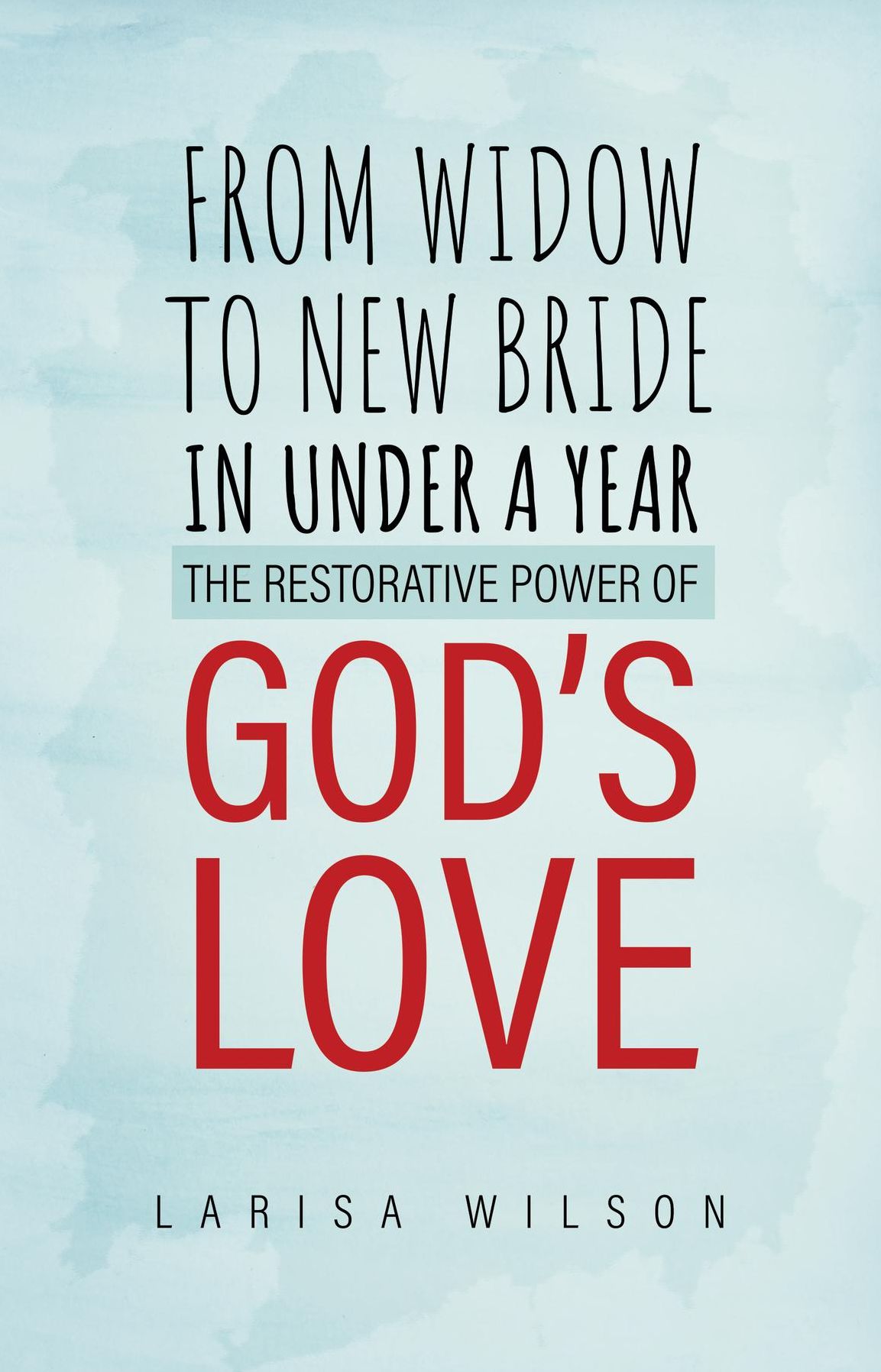 From Widow to New Bride in Under a Year: The Restorative Power of God's Love
