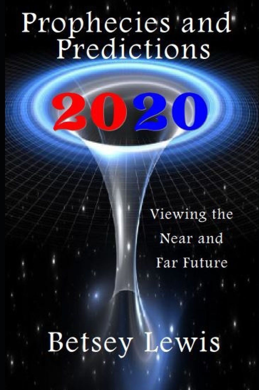 2020 Prophecies and Predictions: Visions of the Near and Far Future