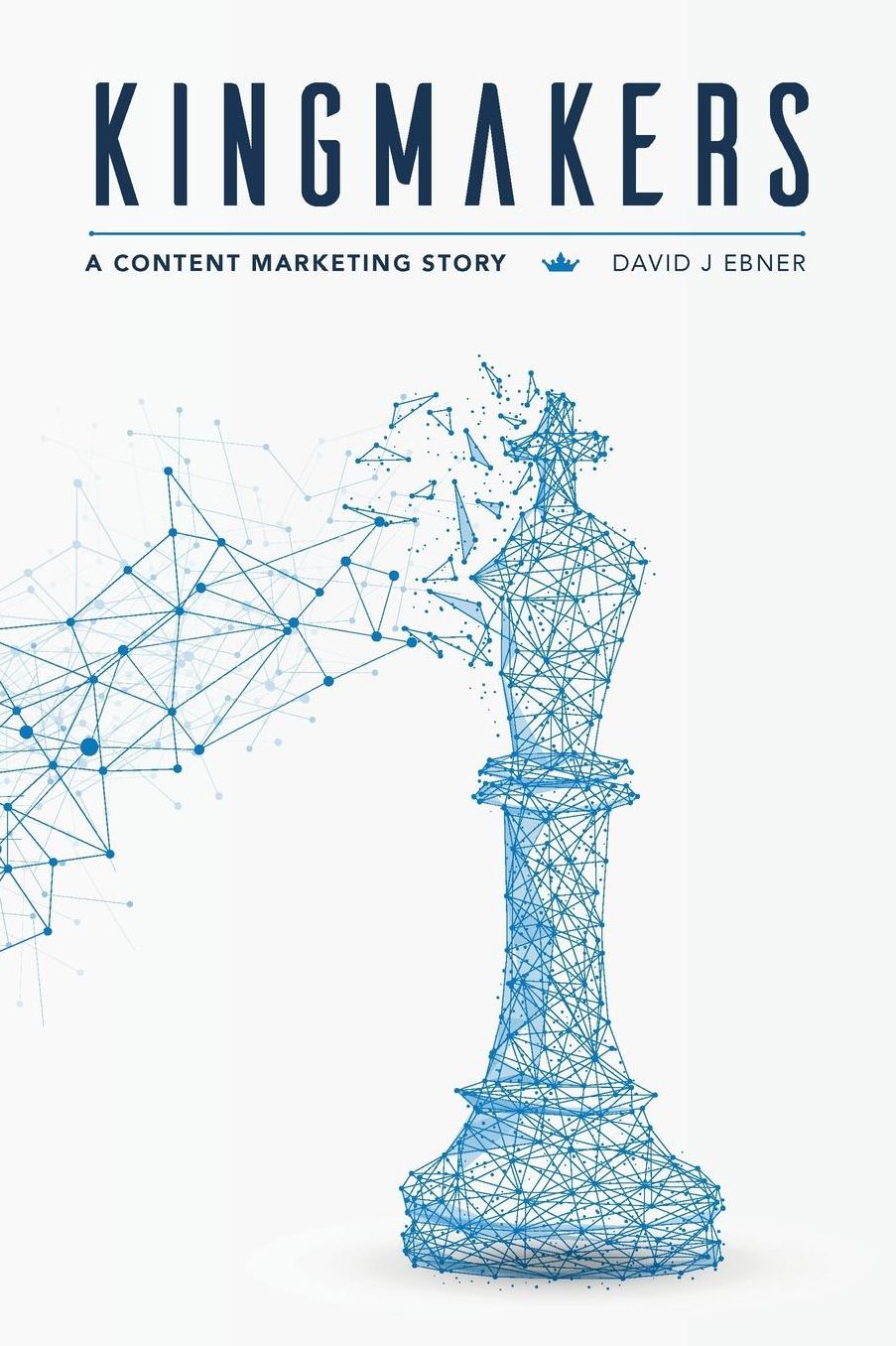 Kingmakers: A Content Marketing Story
