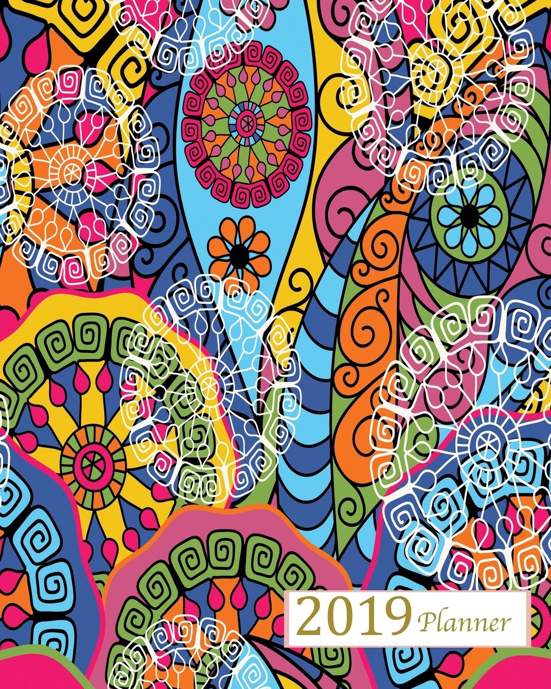 2019 Planner: A Year - 365 Daily - 52 Week-Daily Weekly Monthly Planner Calendar, Journal Planner and Notebook, Agenda Schedule Organizer, Appointment Notebook, Academic Student Planner with Vintage Mandala Designs (January 2019 to December 2019)