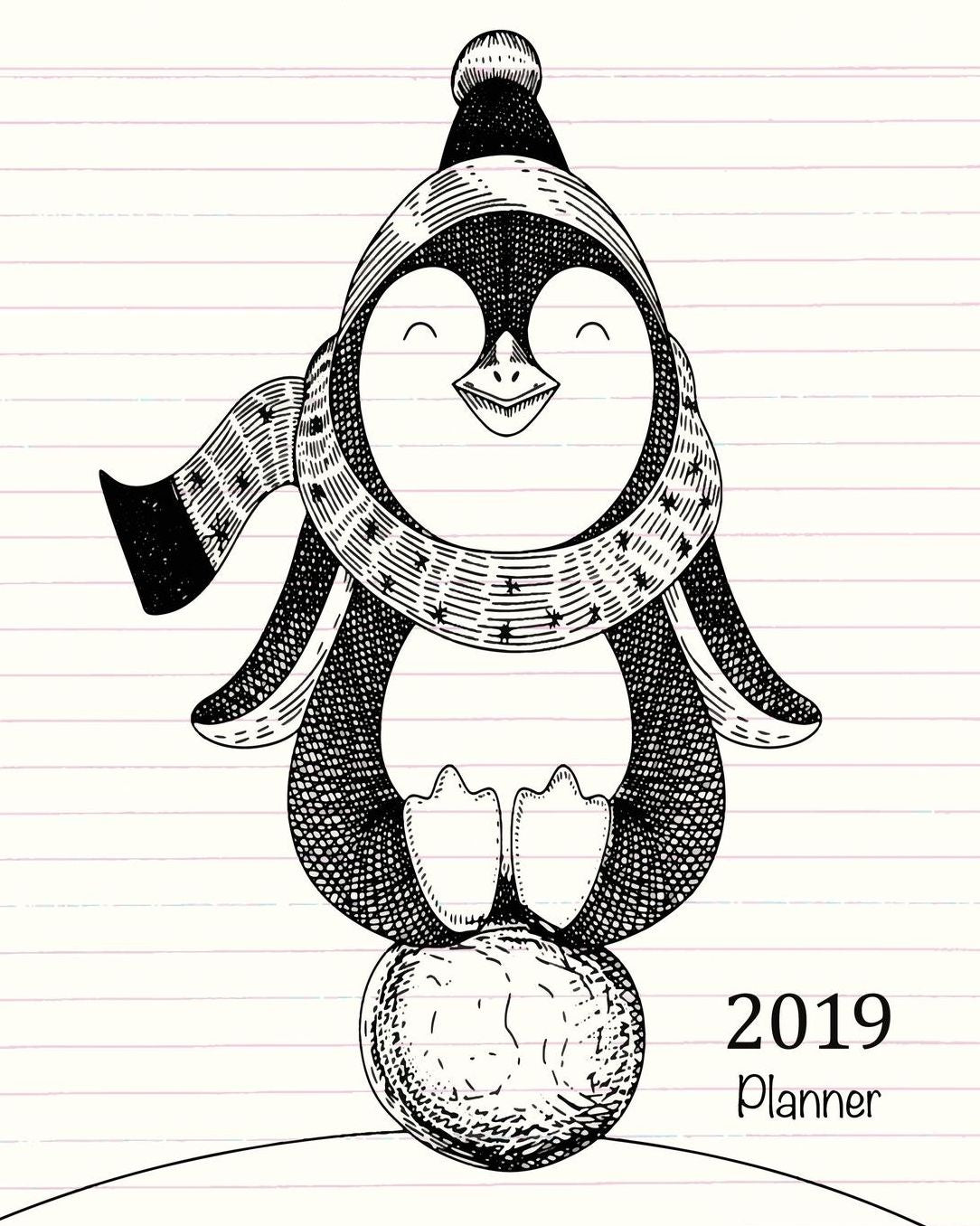 2019 Planner: A Year - 365 Daily - 52 Week-Daily Weekly Monthly Planner Calendar, Journal Planner and Notebook, Agenda Schedule Organizer, Appointment Notebook, Academic Student Planner with Cute Animal Penguin (January 2019 to December 2019)