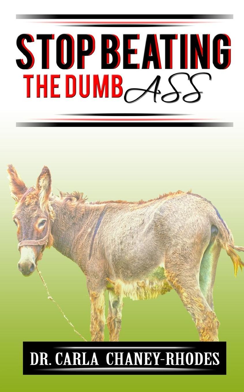 Stop Beating the Dumb Ass