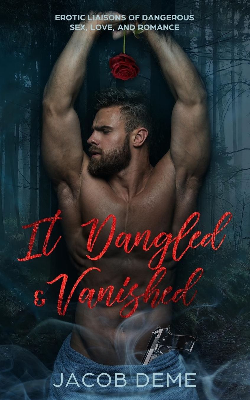 It Dangled Vanished: Erotic Liaisons of Danger, Sex, Love, and Romance