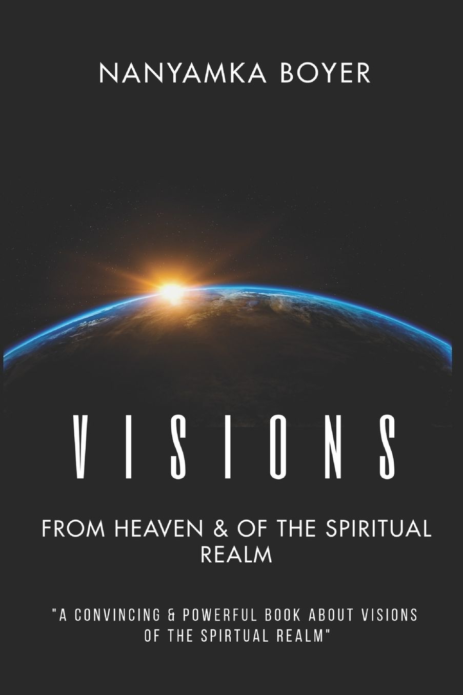 Visions from Heaven of the Spiritual Realm