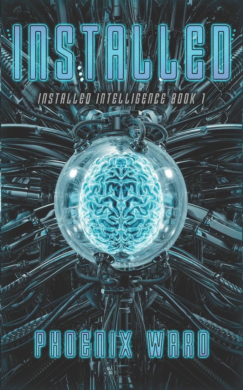 Installed: A Cyberpunk Techonothriller Novel
