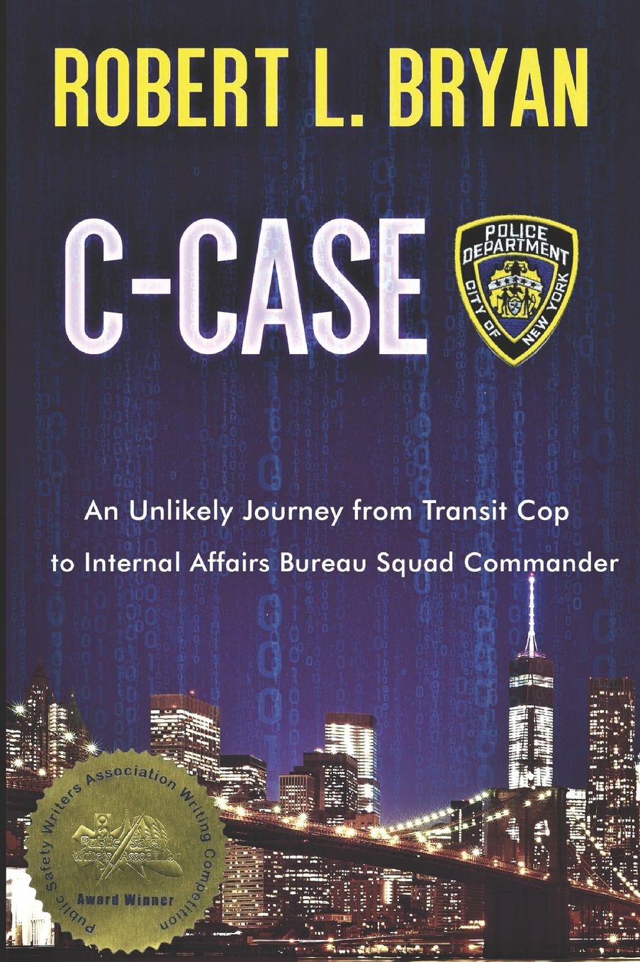 C-CASE: An Unlikely Journey from Transit Cop to Internal Affairs Bureau Squad Commander