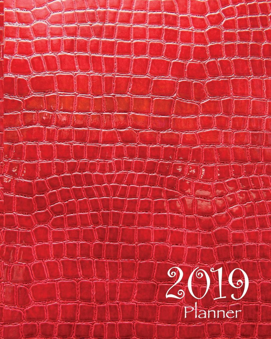 2019 Planner: Daily Weekly Monthly Planner Calendar, Journal Planner and Notebook, Agenda Schedule Organizer, Academic Student Planner, Appointment Notebook with Inspirational Quotes and Faux Red Leather Cover (January 2019 to December 2019)