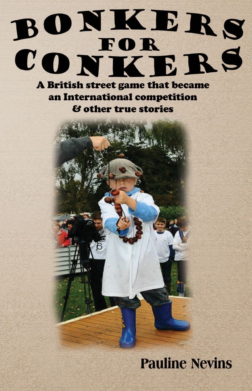 Bonkers for Conkers: A British Street Game That Became an International Competition Other True Stories