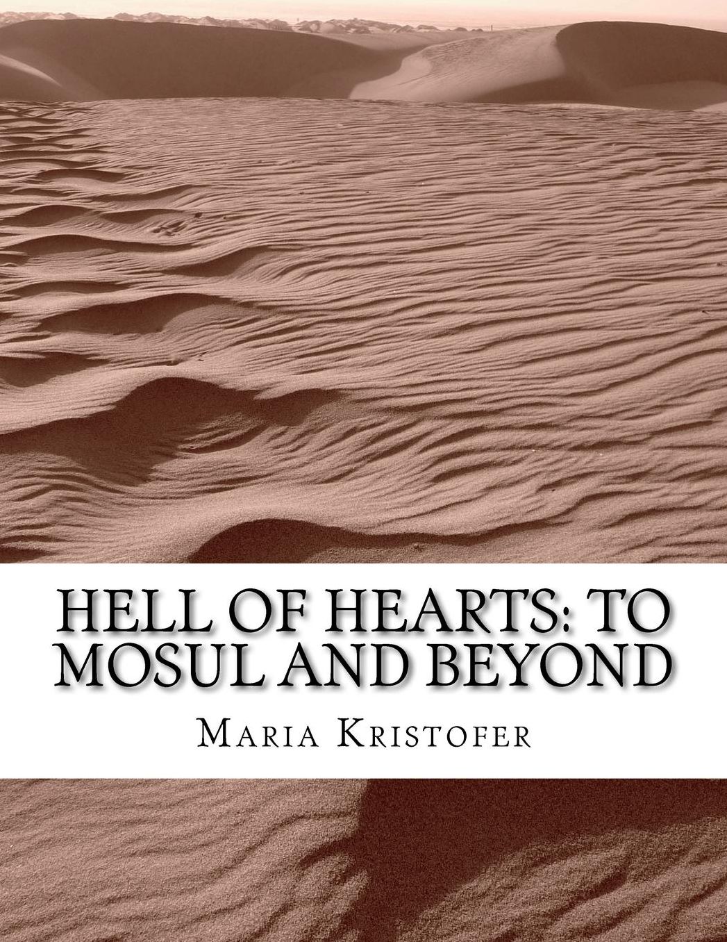 Hell of Hearts: To Mosul and Beyond