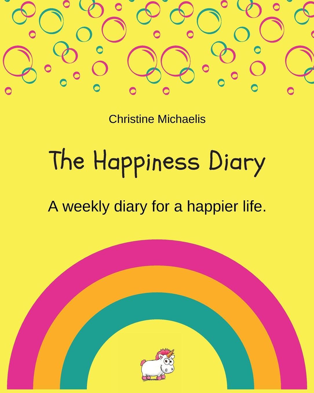 The Happiness Diary: A Weekly Diary for a Happier Life