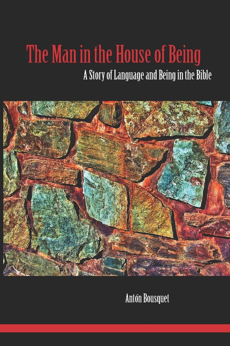 The Man in the House of Being: A Story of Language and Being in the Bible