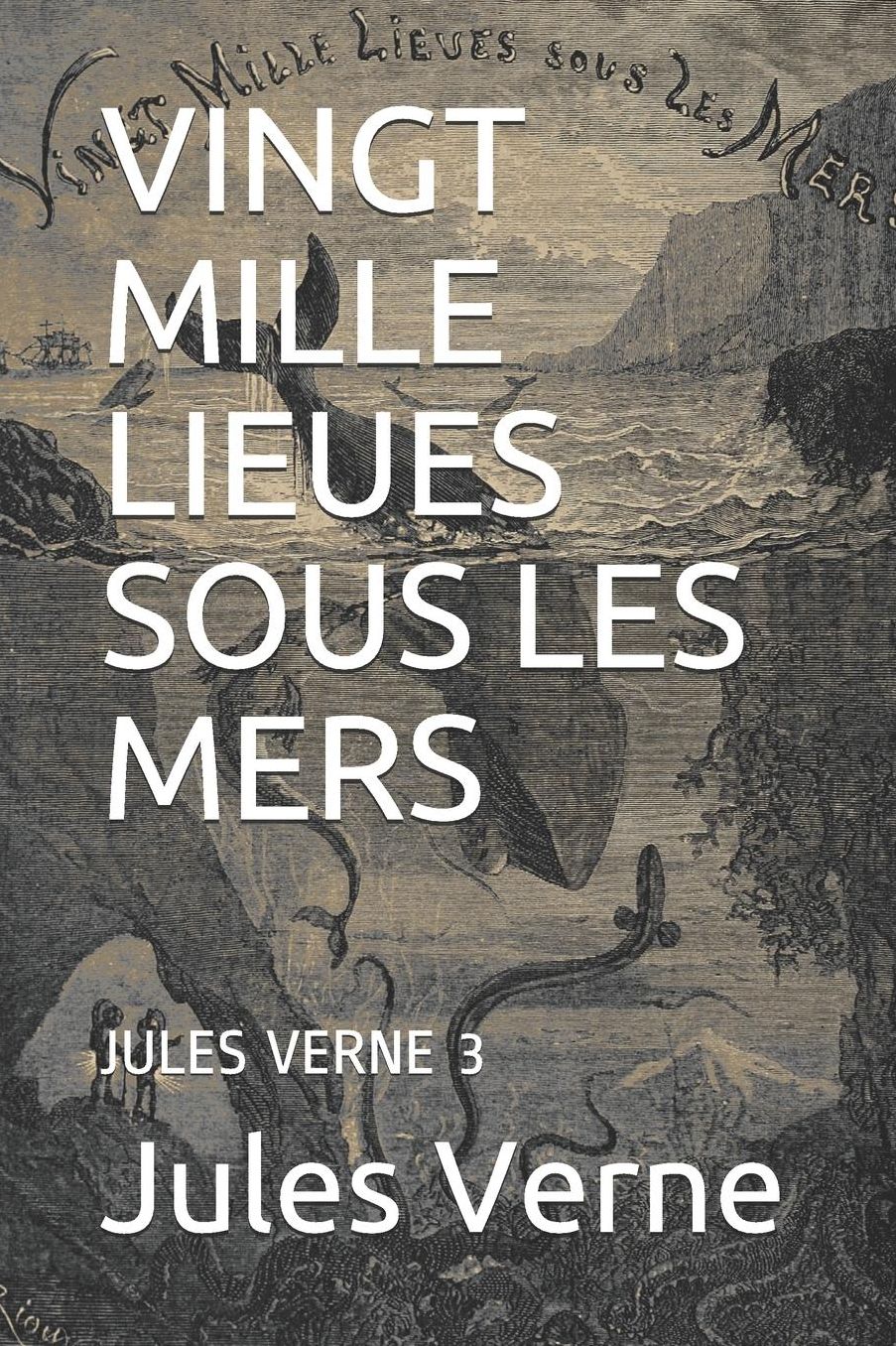 VINGT MILLE LIEUES SOUS LES MERS: JULES VERNE 3