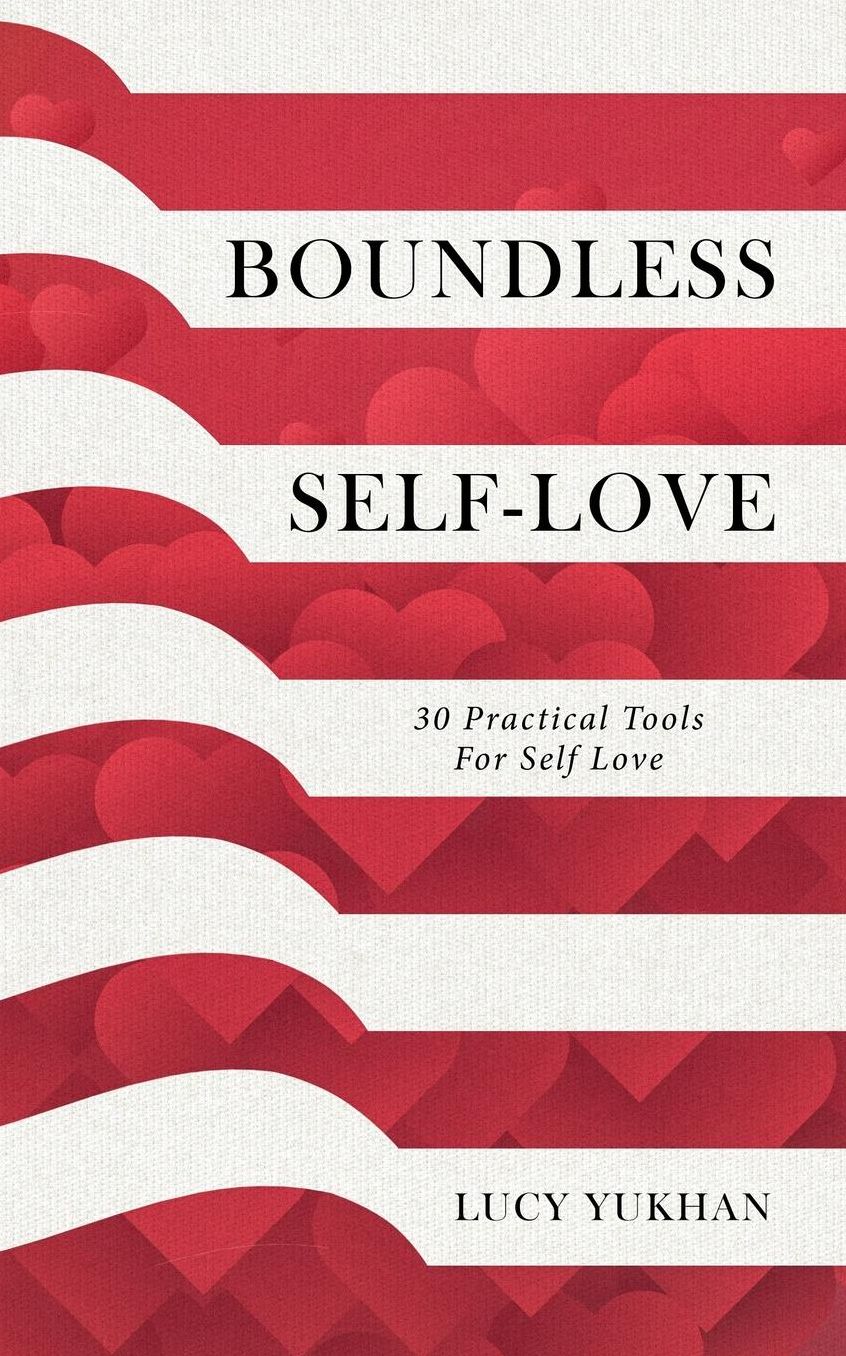 Boundless Self Love: 30 Practical Tools for Self Love