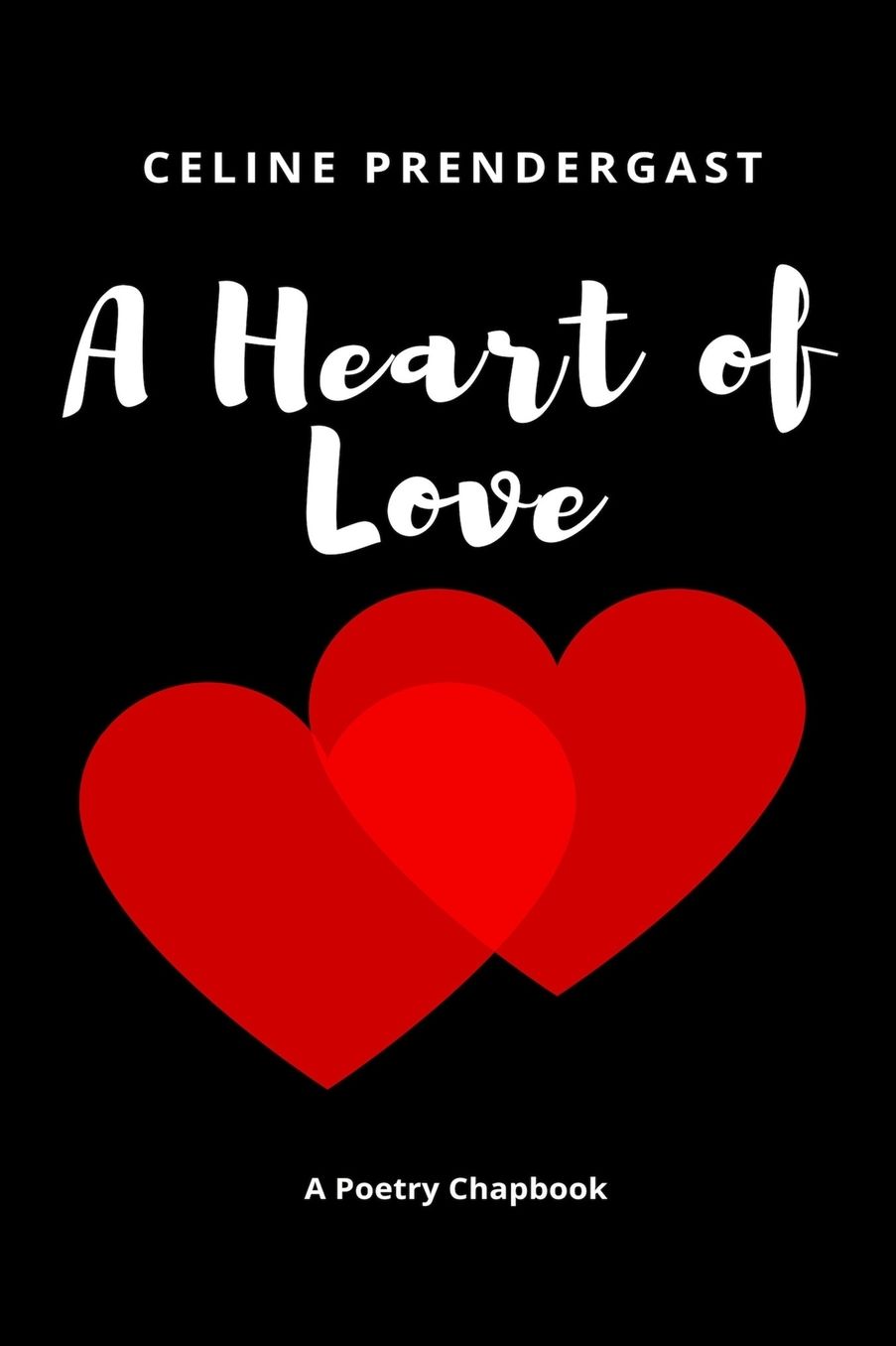 A Heart of Love: A Poetry Chapbook