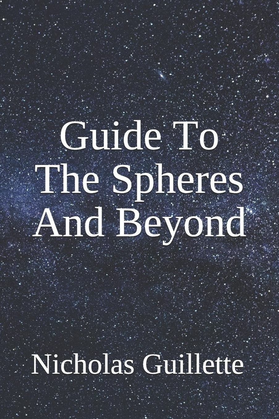 Guide to the Spheres and Beyond