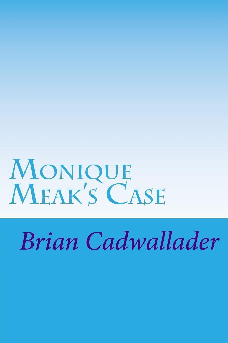 Monique Meak's Case