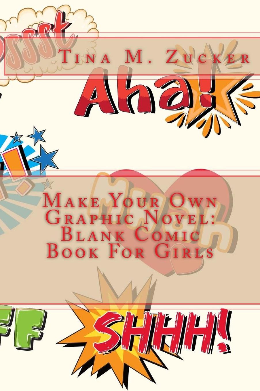 Make Your Own Graphic Novel: Blank Comic Book for Girls