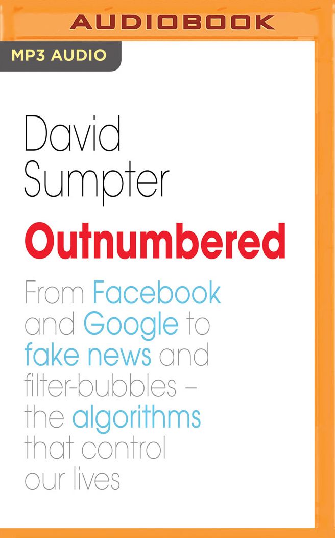 Outnumbered: Exploring the Algorithms That Control Our Lives