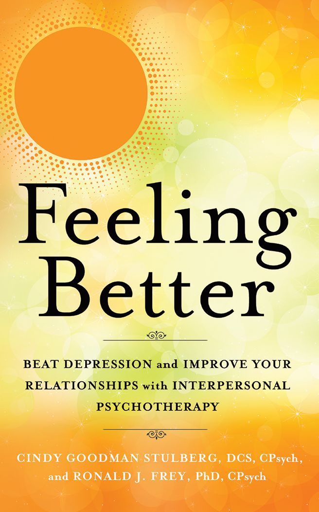 Feeling Better: Beat Depression and Improve Your Relationships with Interpersonal Psychotherapy