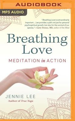 Breathing Love: Meditation in Action