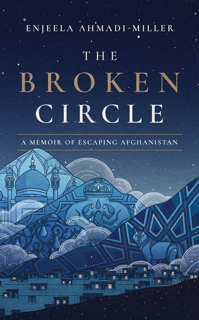 The Broken Circle: A Memoir of Escaping Afghanistan
