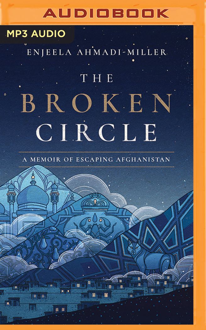 The Broken Circle: A Memoir of Escaping Afghanistan