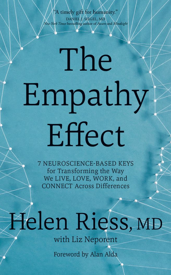 The Empathy Effect: Seven Neuroscience-Based Keys for Transforming the Way We Live, Love, Work, and Connect Across Differences