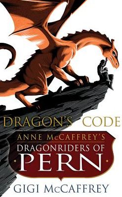 Dragon's Code: Anne McCaffrey's Dragonriders of Pern
