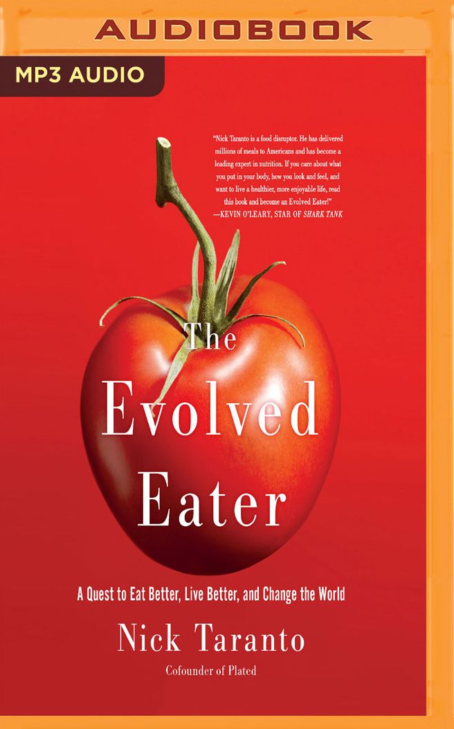The Evolved Eater: A Quest to Eat Better, Live Better, and Change the World