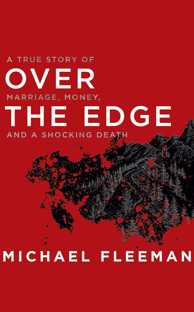 Over the Edge: A True Story of Marriage, Money and a Shocking Death