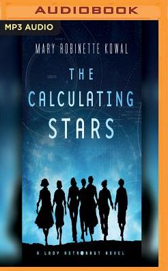 The Calculating Stars: A Lady Astronaut Novel