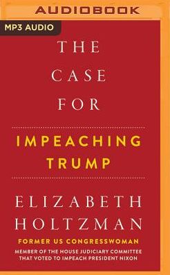 The Case for Impeaching Trump